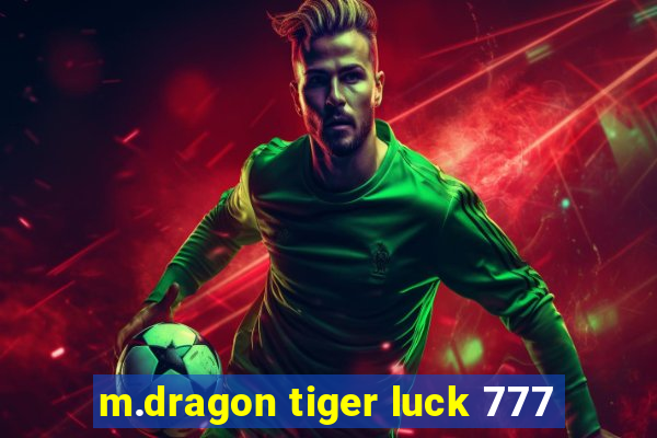 m.dragon tiger luck 777